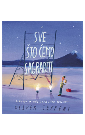 Sve što ćemo sagraditi